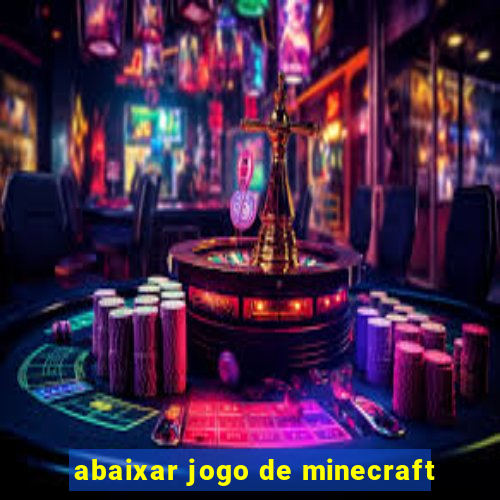 abaixar jogo de minecraft