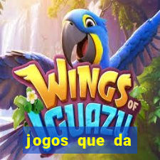 jogos que da dinheiro sem depositar