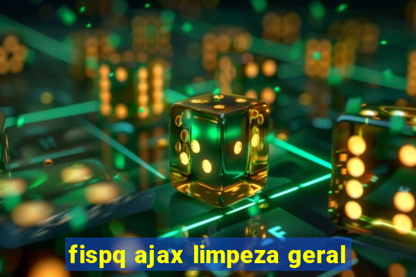 fispq ajax limpeza geral