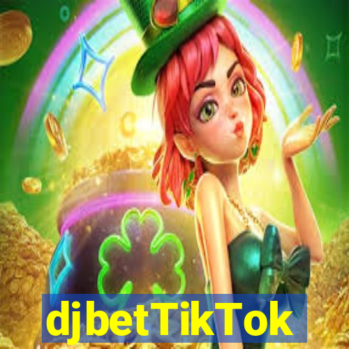 djbetTikTok