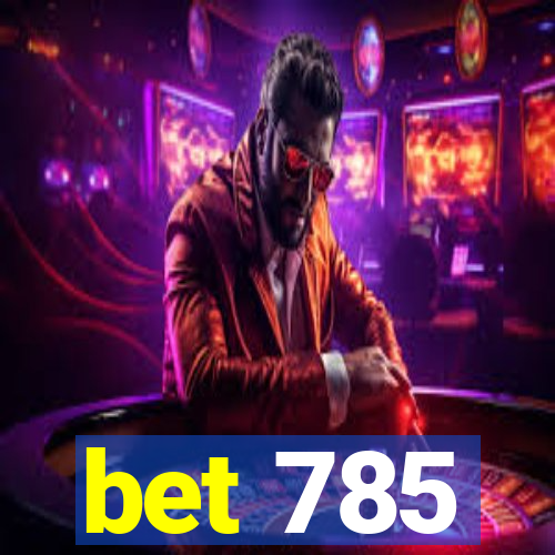 bet 785