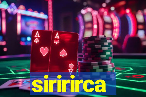 siririrca