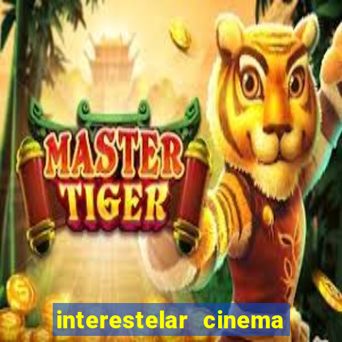 interestelar cinema 2024 cinemark