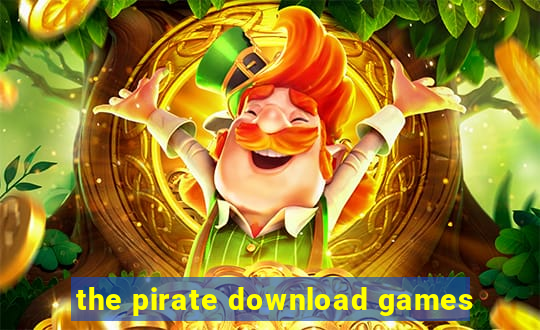 the pirate download games