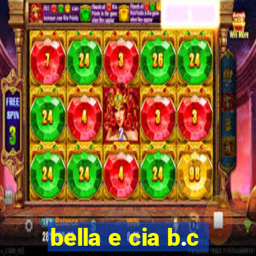 bella e cia b.c