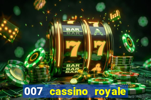 007 cassino royale completo dublado