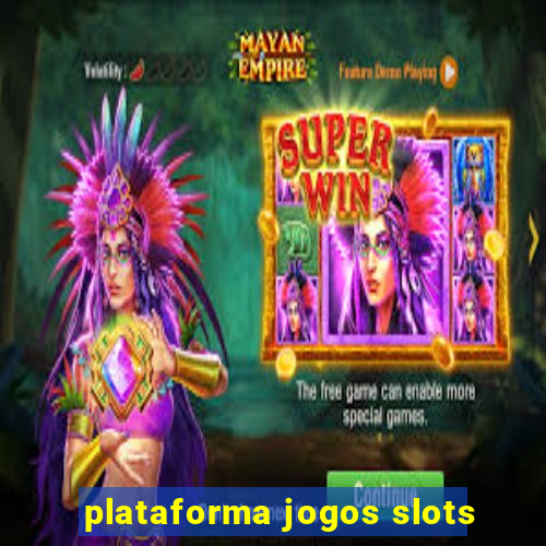 plataforma jogos slots