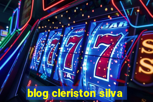 blog cleriston silva