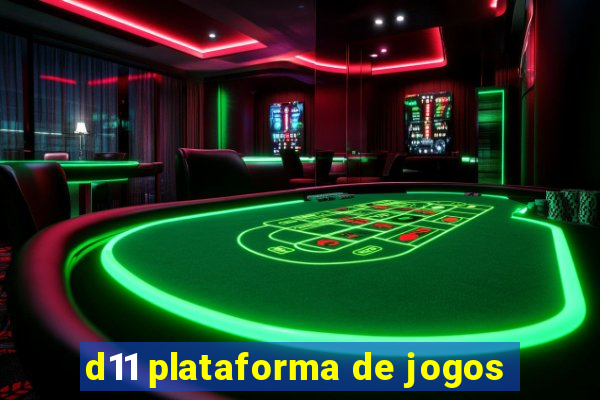 d11 plataforma de jogos