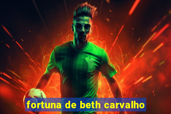 fortuna de beth carvalho