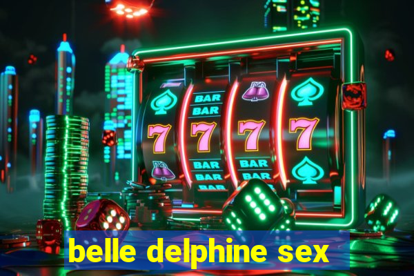 belle delphine sex