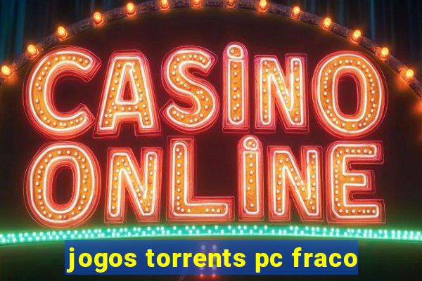 jogos torrents pc fraco