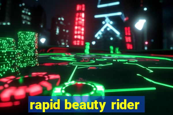 rapid beauty rider