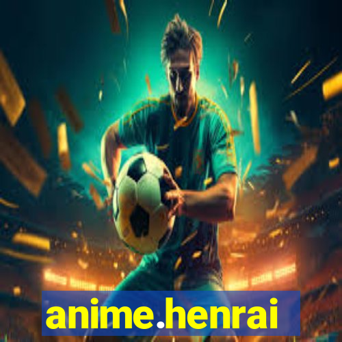 anime.henrai