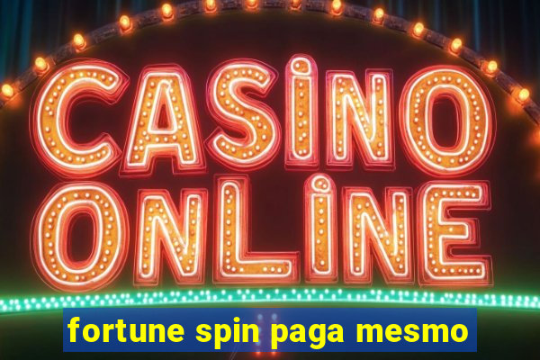 fortune spin paga mesmo