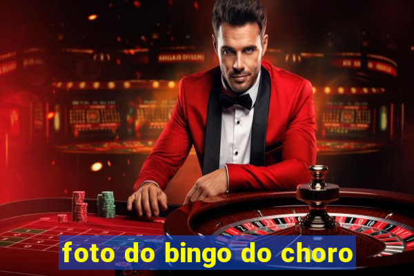 foto do bingo do choro