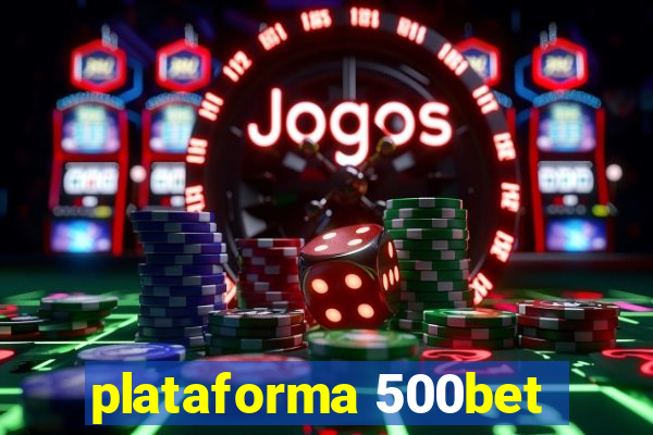 plataforma 500bet