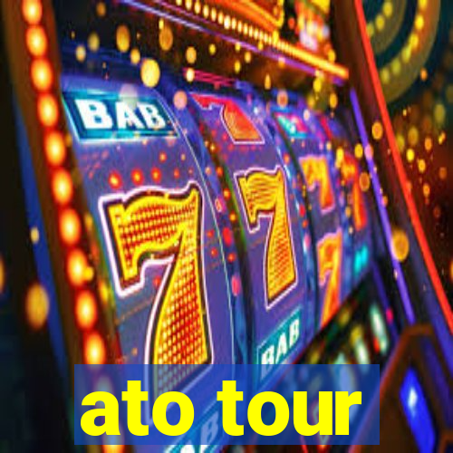 ato tour