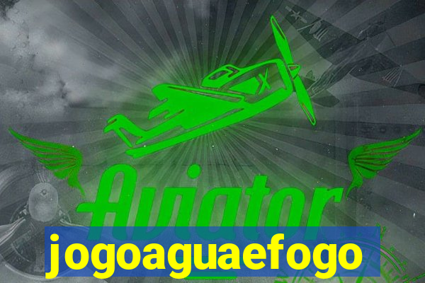 jogoaguaefogo