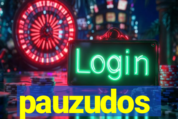 pauzudos