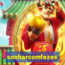 sonharcomfezes