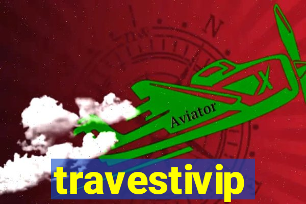 travestivip